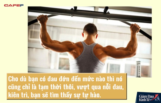 10 năm kiên trì tập gym, tôi ngẫm thấu 7 bài học cuộc sống: Giỏi chịu đựng chưa là gì, bạn phải có năng lực đạp lên nỗi đau mà bước mới có thể đứng vững trước mọi bão tố - Ảnh 2.