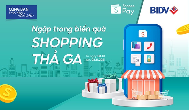 Ngập trong biển quà, shopping thả ga cùng BIDV và ShopeePay - Ảnh 1.