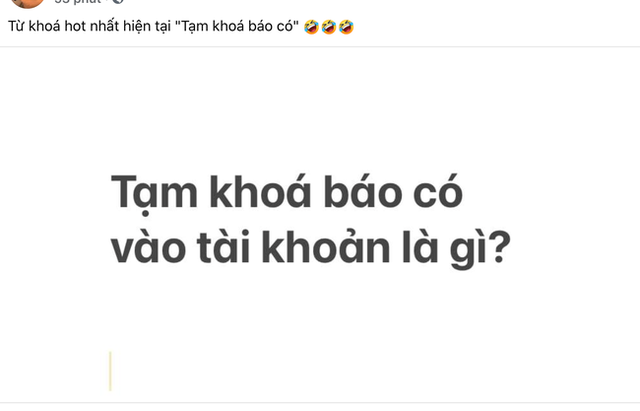 Từ khóa Tạm khoá báo có là gì mà hot nhất đêm nay? - Ảnh 3.