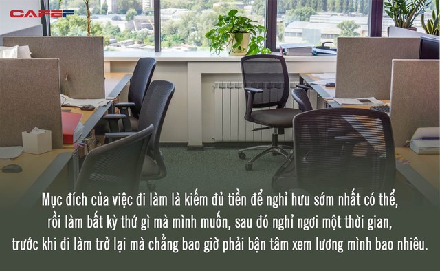 Nỗi hối tiếc lớn nhất của một nhân viên làm thuê: Đi làm không phải để lấy lương, mà là kiếm đủ tiền đề không cần phải bận tâm về cuộc sống - Ảnh 3.
