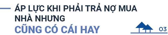 9X vay ngân hàng 70% để mua căn nhà đầu tiên năm 24 tuổi, 3 năm sau ‘chốt sổ’ căn hộ thứ 2: Nếu chờ đủ tiền để mua nhà thì chẳng bao giờ có thể mua được - Ảnh 7.