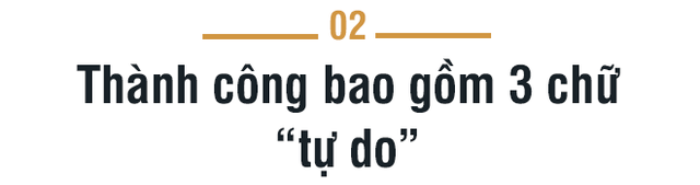 NTK triệu đô Quách Thái Công: Thành công là khi bạn có đủ tự do thời gian, tự do địa điểm và tự do tinh thần - Ảnh 4.