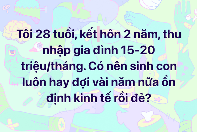 Tranh cãi đẻ hay không đẻ kịch liệt, có mẹ tuyên bố cho tiền cũng không với lý do vô cùng thuyết phục - Ảnh 1.