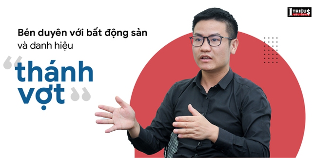 Bỏ đại học danh tiếng làm công nhân, thợ làm cây cảnh...và hành trình từ nhân viên môi giới được mệnh danh “thánh vợt” đến CEO công ty BĐS uy tín - Ảnh 5.