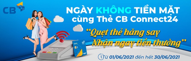 “Quẹt thẻ hăng say – Nhận ngay tiền thưởng” cùng thẻ chip Contactless CB Connect24 - Ảnh 1.