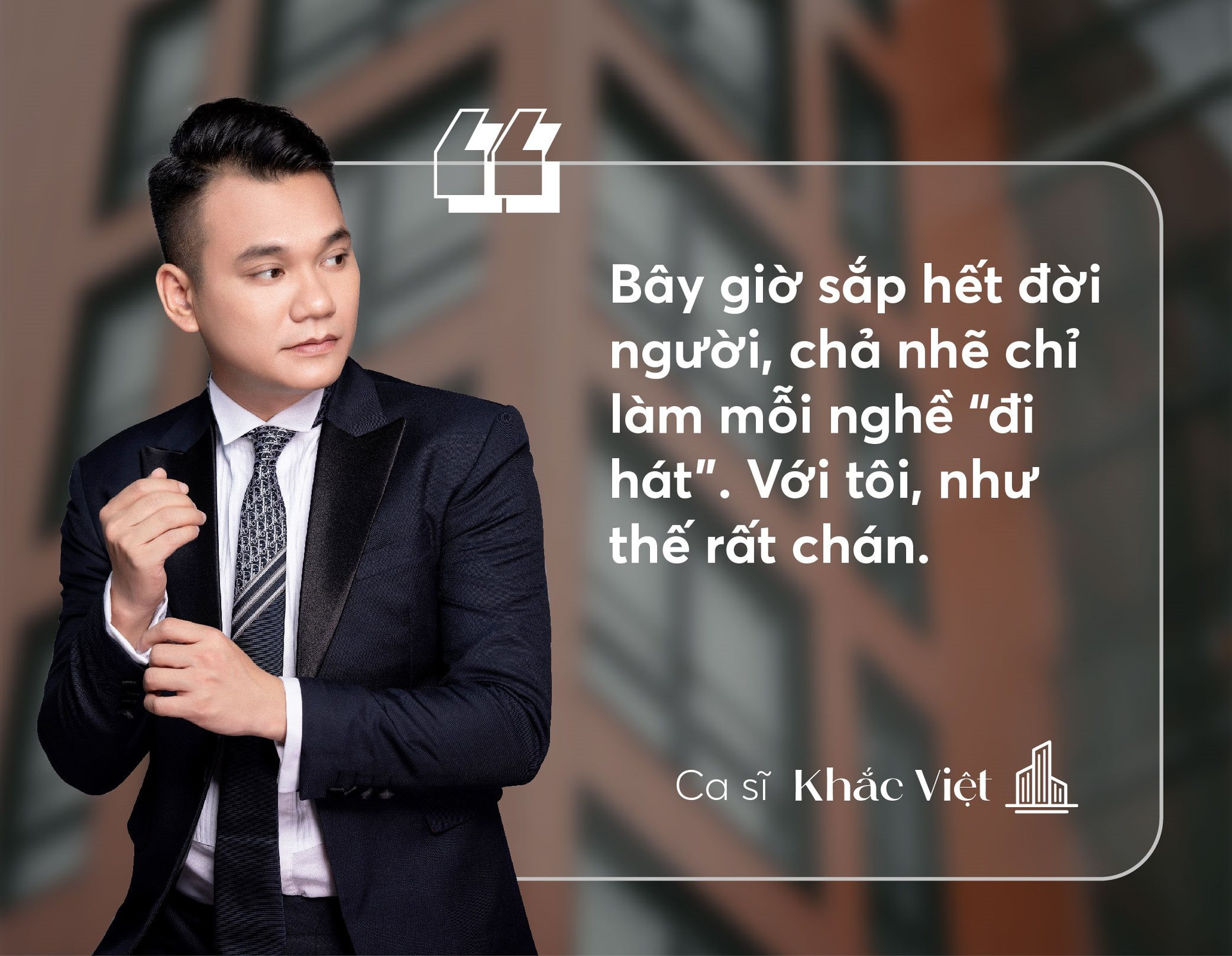 Ca sĩ Khắc Việt: “Khi thị trường bất động sản sôi động, anh đầu tư thắng, anh nói gì cũng sẽ hay” - Ảnh 2.
