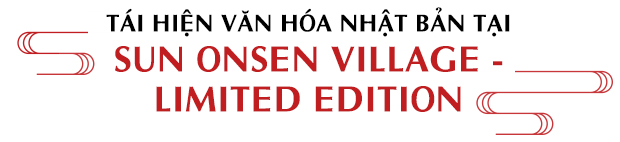 Sun Onsen Village - Limited Edition: Khám phá kiệt tác độc bản của thiên nhiên và nghệ thuật xứ Phù Tang - Ảnh 3.